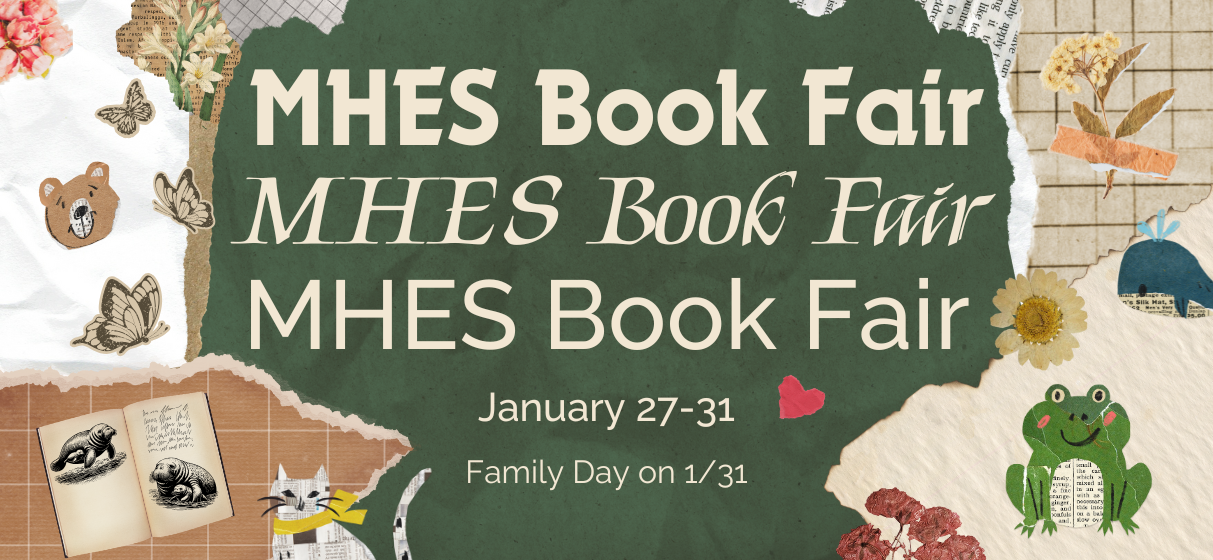  MHES Book Fair 1/27-31 Family Day 1/31